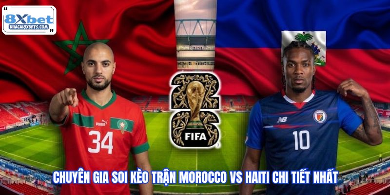 Chuyên gia soi kèo trận Morocco vs Haiti chi tiết nhất